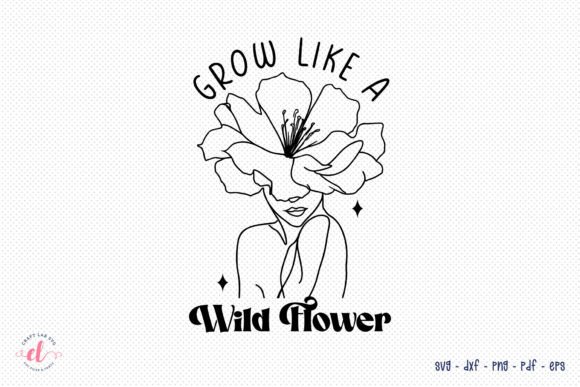 Download Grow Like a Wildflower, Flower Quote SVG - Flower quote svg Collection