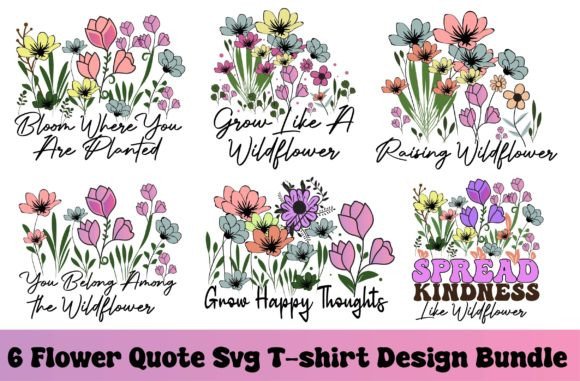 Download Flower Quote Svg T-shirt Design Bundle - Flower quote svg Collection